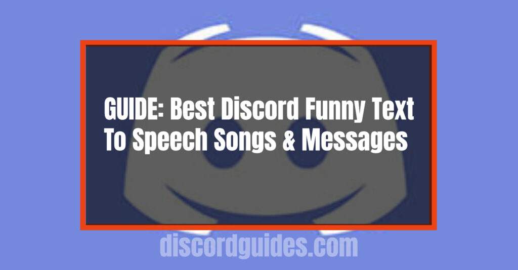 Best Most Funny Discord Funny Text to Speech Songs & Messages (TTS)