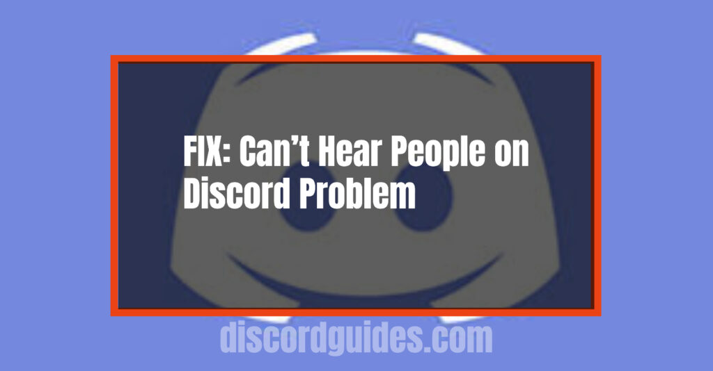 cannot hear people on discord