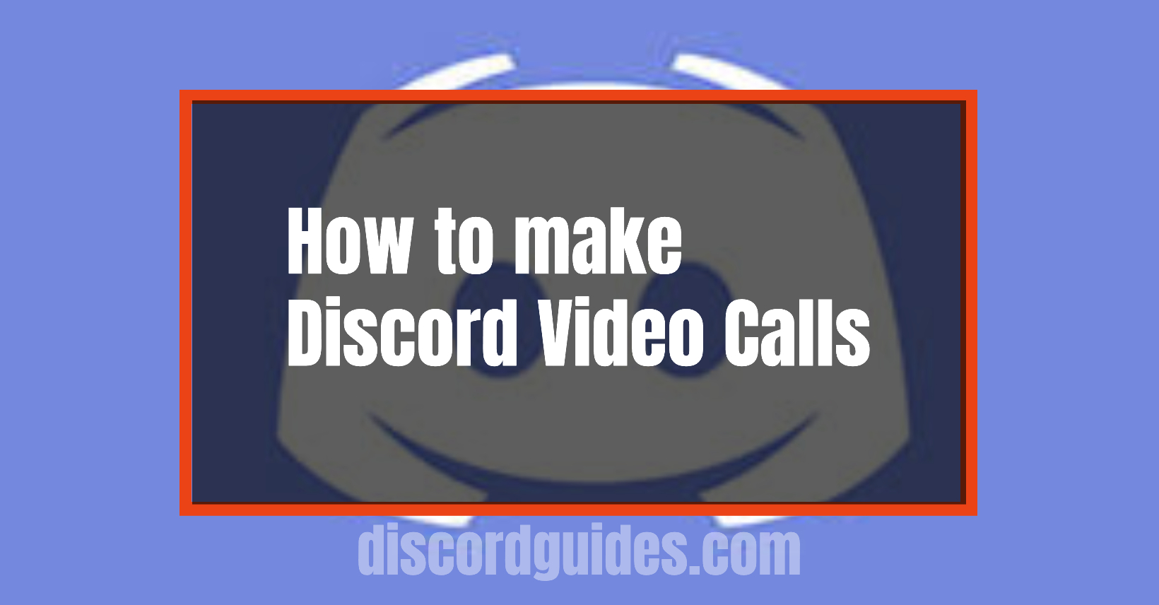 How to make Discord Video Calls on Desktop & MAC Easily?