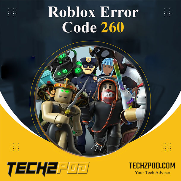 Roblox Error Code 260 How to Fix? (3 Step Fix 100% Working)