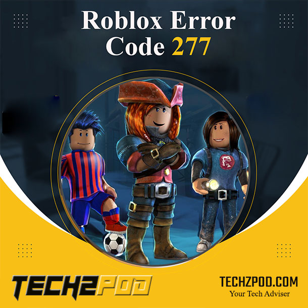 How to Fix ROBLOX Error Code 277? (100% Working Method)