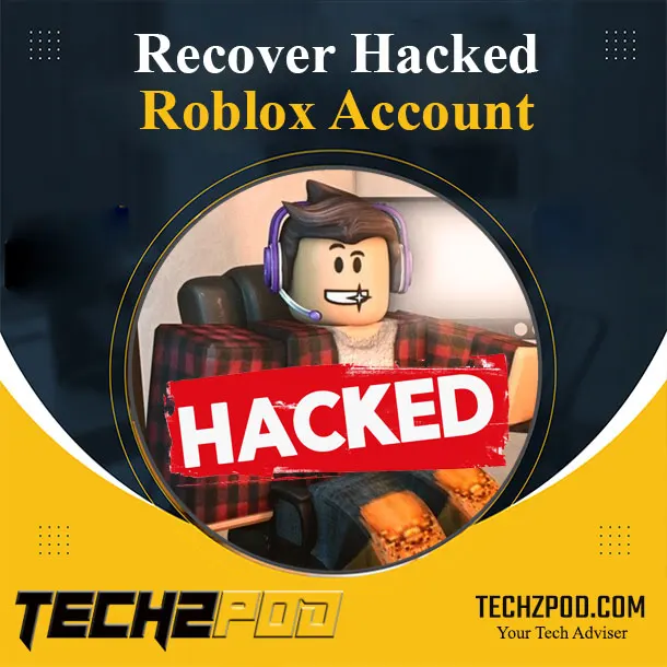 How can you Recover your Hacked Roblox Account?