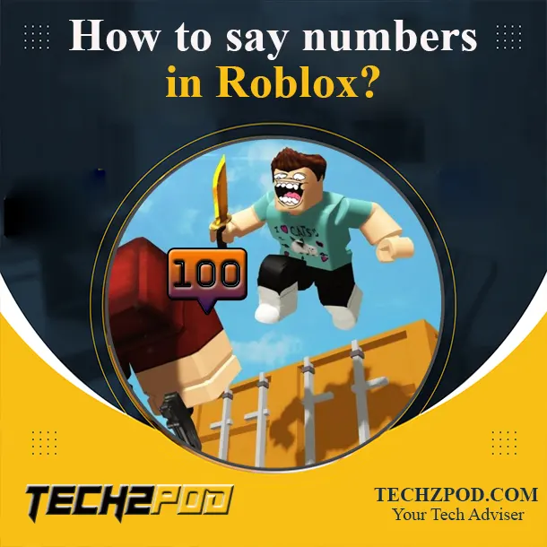 How to Say Numbers in Roblox? [5 Easy Ways]