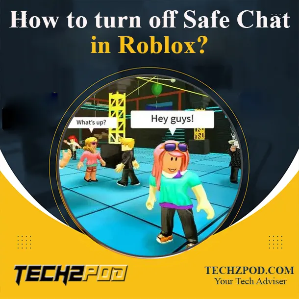 How to turn off Safe Chat in Roblox?