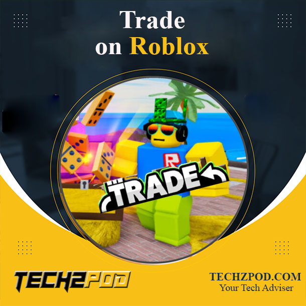 How to Trade on Roblox in 2022? [Beginners Guide]