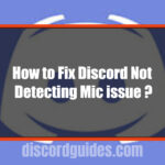 [FIX] How to Fix Discord not detecting Microphone? (8 Fixes to Try)